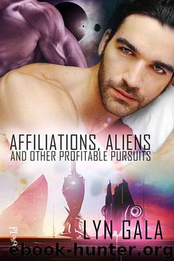 Affiliations, Aliens, and Other Profitable Pursuits by Lyn Gala