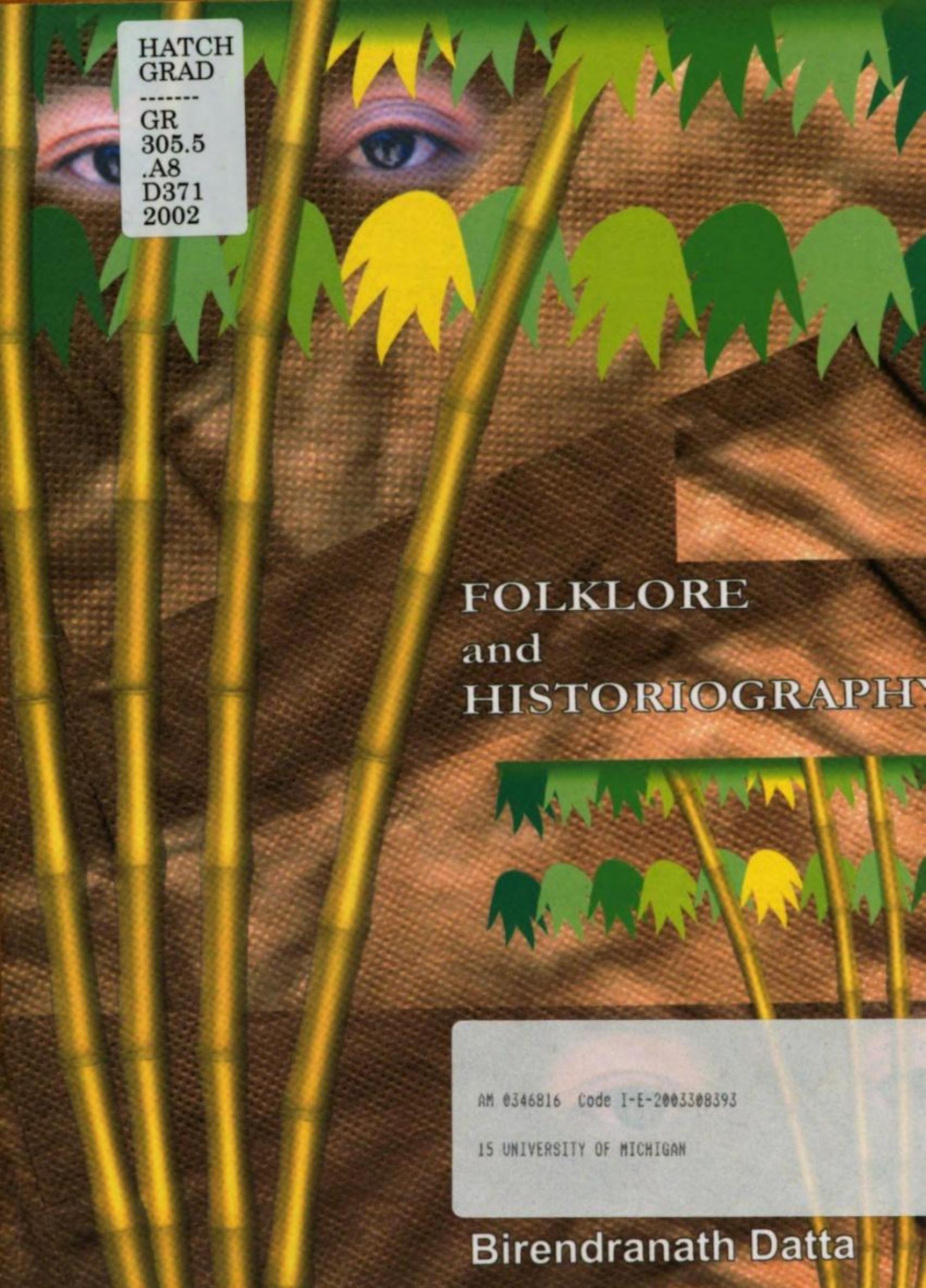 Affinities Between Folkloristics and Historiography : Some Theoretical Implications in the Context of Medieval and Modern History of North-East India by Bīrendranātha Datta (Birendranath Datta)