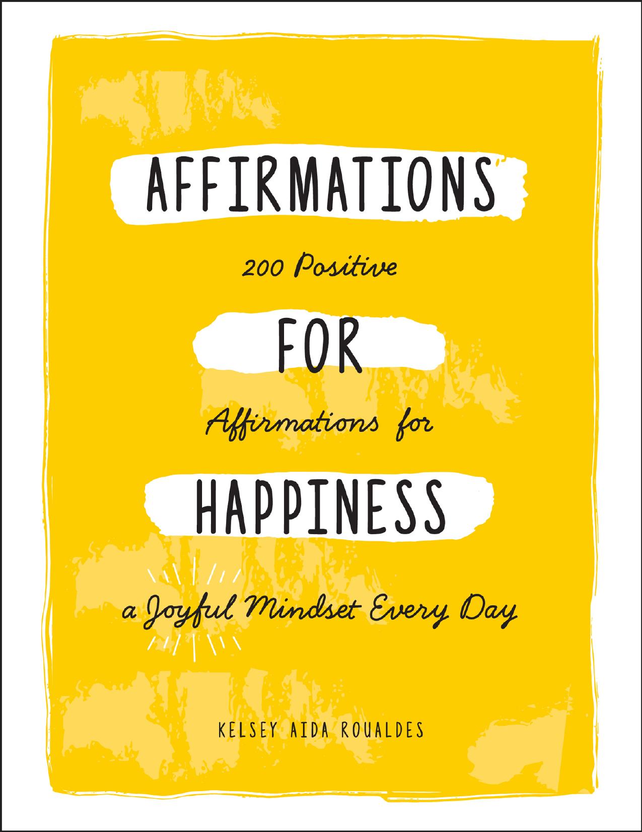 Affirmations for Happiness by Kelsey Aida Roualdes