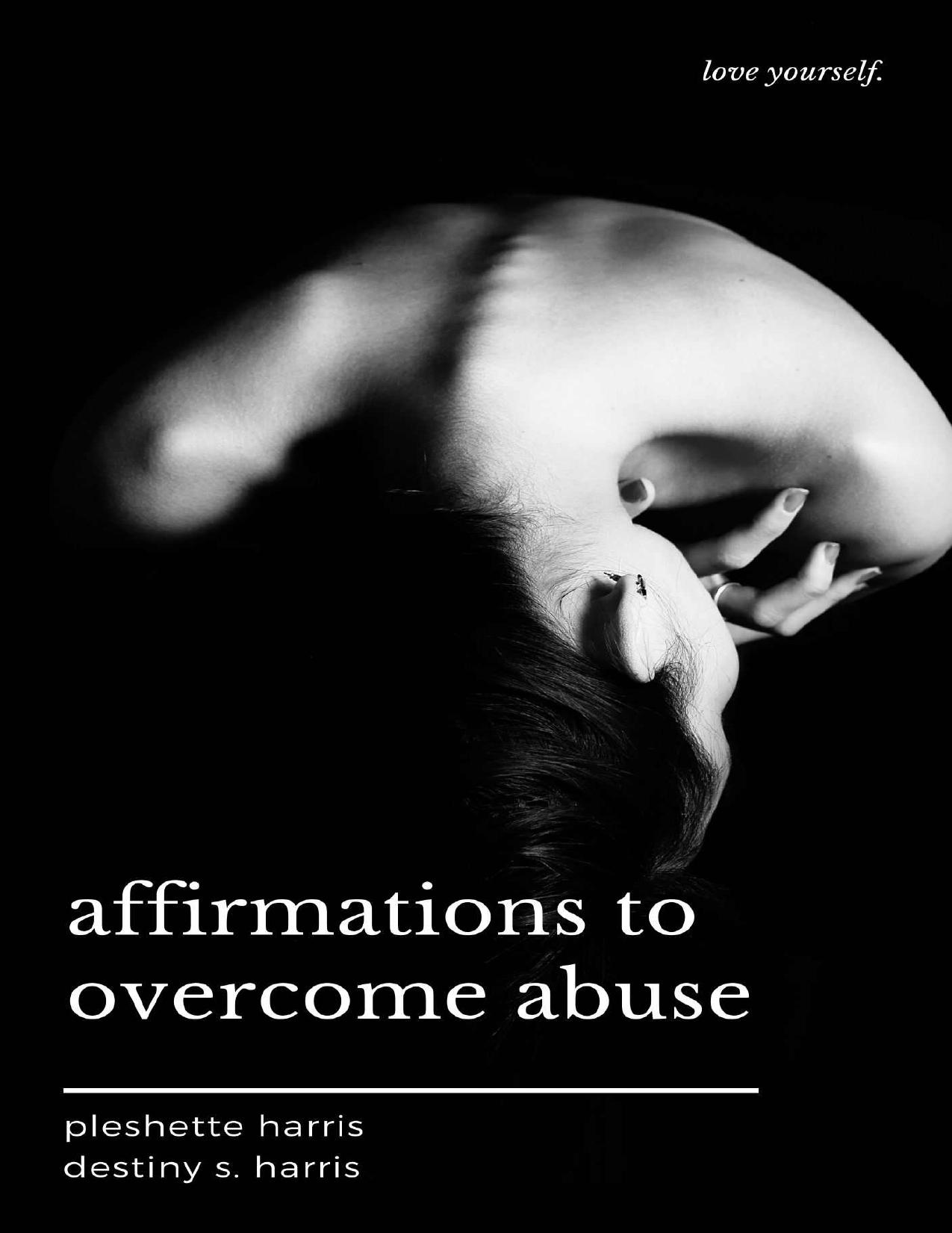 Affirmations to Overcome Abuse (Overcoming BS Book 1) by Pleshette Harris