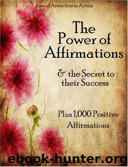 Affirmations: The Power of Affirmations & the Secret to Their Success - Plus 1,000 Positive Affirmations to Transform Any Area of Your Life (Law of Attraction in Action Book 2) by Louise Stapely