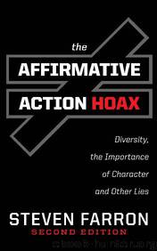 Affirmative Action Hoax: Diversity, the Importance of Character, and Other Lies by Steven Farron
