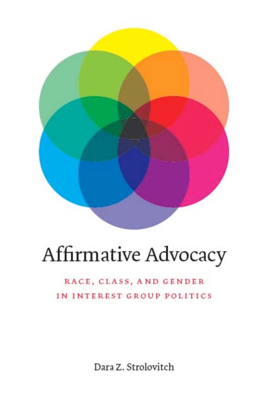 Affirmative Advocacy: Race, Class, and Gender in Interest Group Politics by Dara Z. Strolovitch