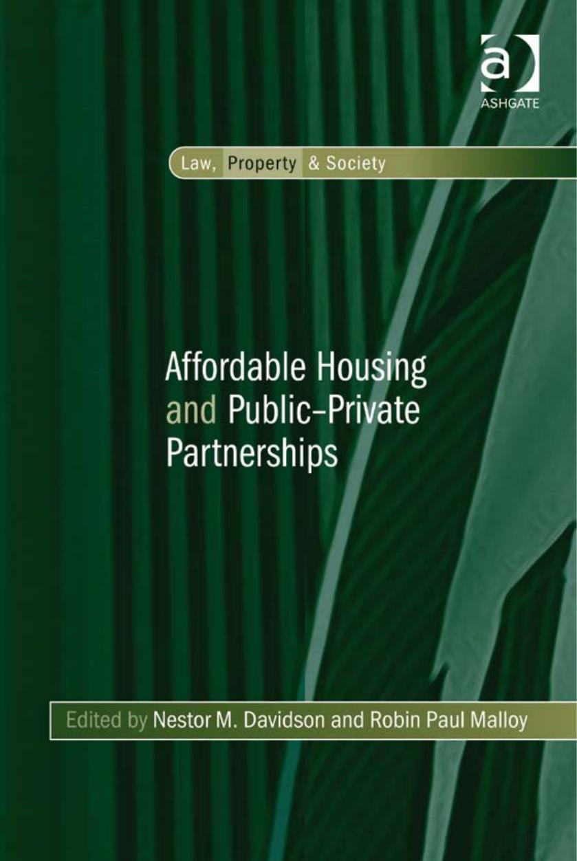 Affordable Housing and Public-Private Partnerships (Law, Property and Society) by Nestor M. Davidson Robin Paul Malloy