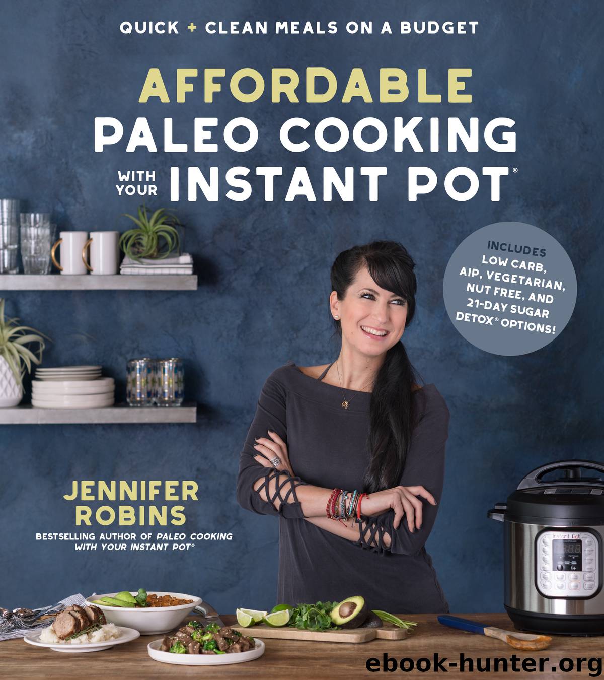 Affordable Paleo Cooking with Your Instant Pot by Jennifer Robins
