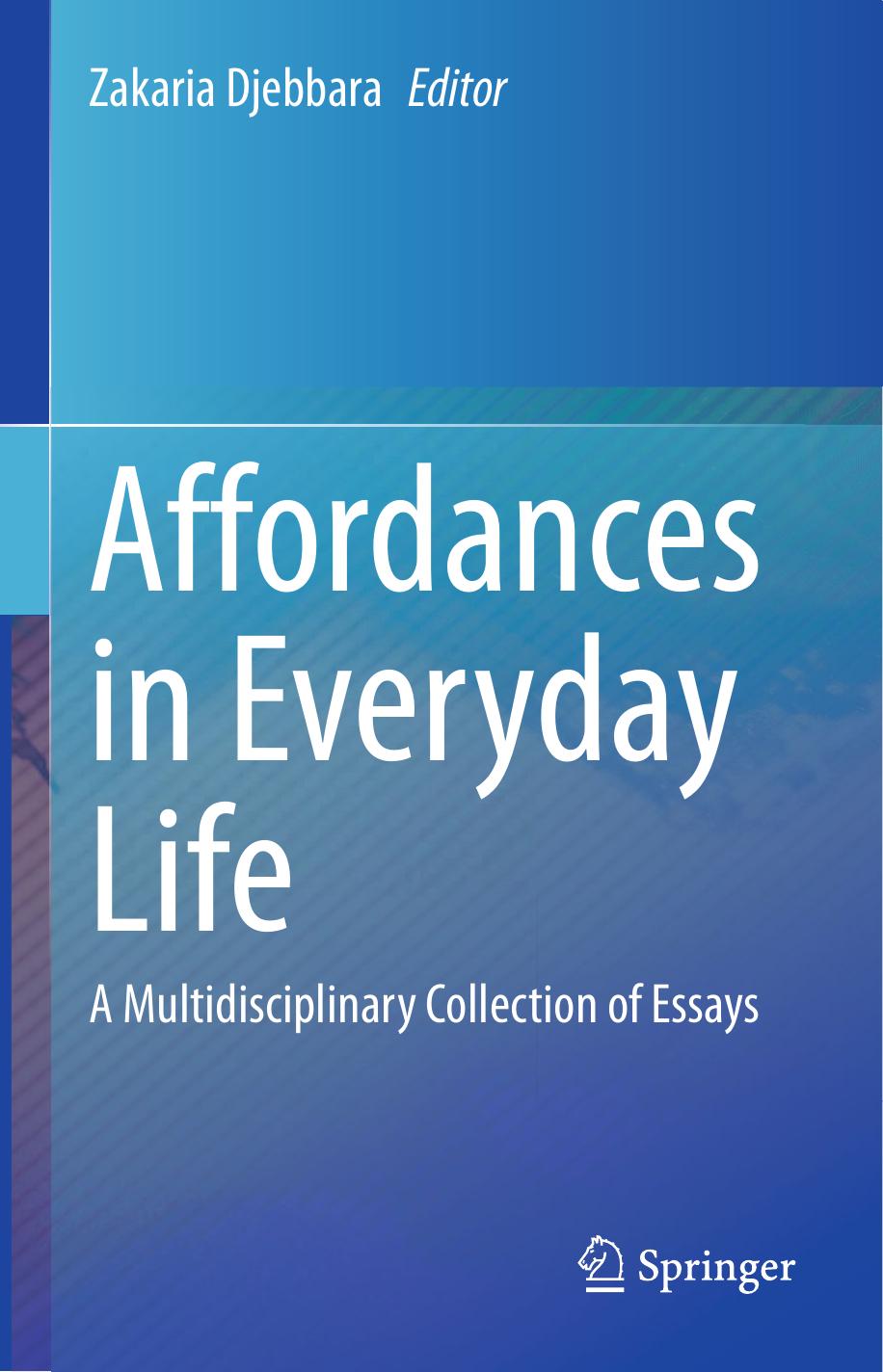 Affordances in Everyday Life: A Multidisciplinary Collection of Essays by Zakaria Djebbara (editor)