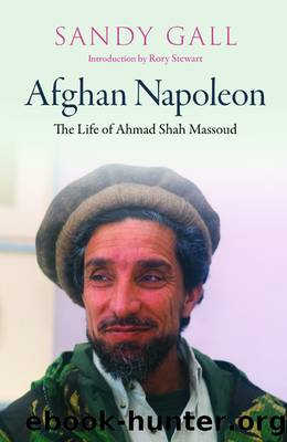 Afghan Napoleon: The Life of Ahmad Shah Massoud by Sandy Gall