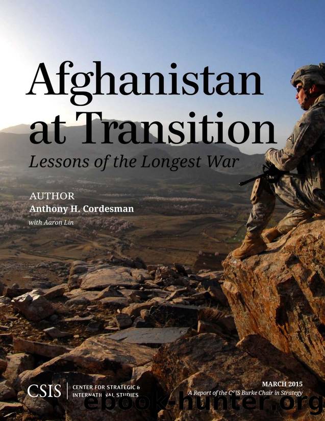 Afghanistan at Transition : The Lessons of the Longest War by Anthony H. Cordesman; Lin Aaron
