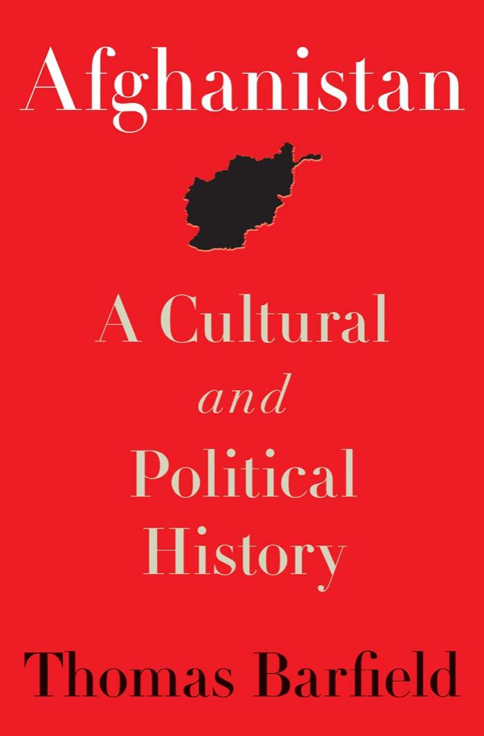 Afghanistan: A Cultural and Political History by Thomas Barfield