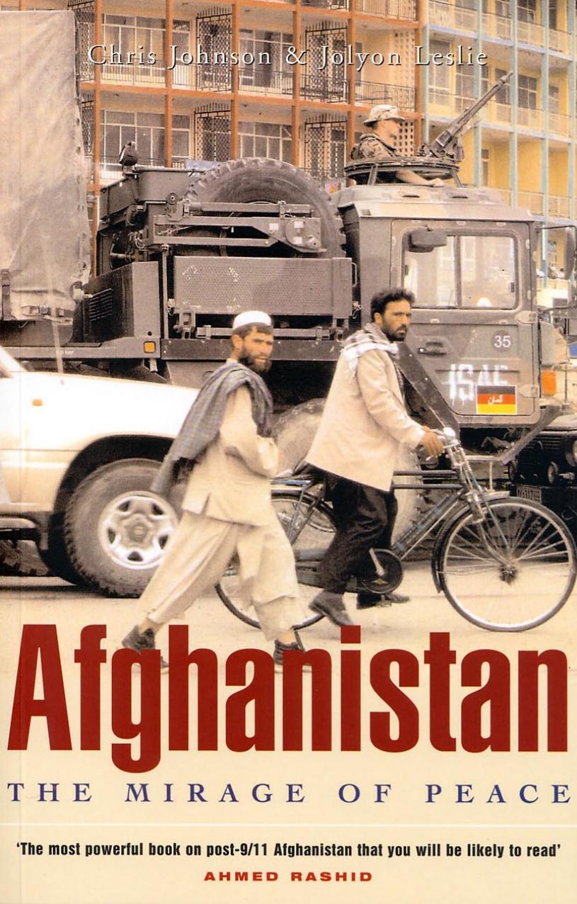 Afghanistan: The Mirage of Peace by Chris Johnson Jolyon Leslie