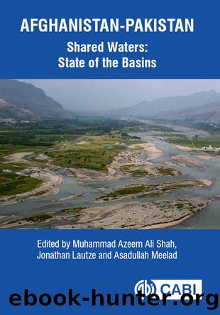 AfghanistanâPakistan Shared Waters by Edited by Muhammad Azeem Ali Shah Jonathan Lautze & Asadullah Meelad