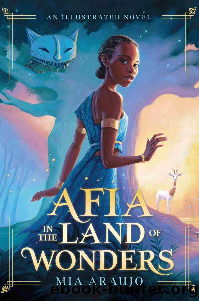 Afia in the Land of Wonders by Mia Araujo
