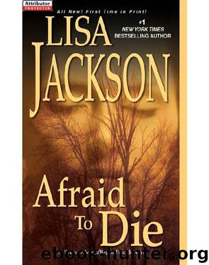 Afraid to Die by Lisa Jackson