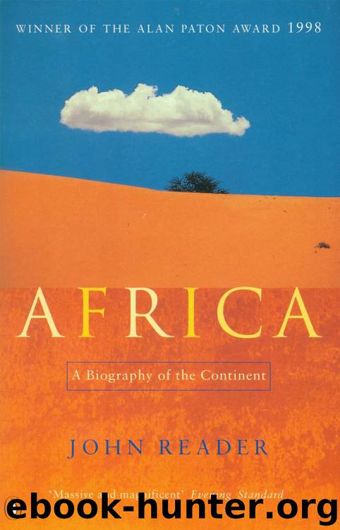 Africa a Biography of the Continent by John Reader