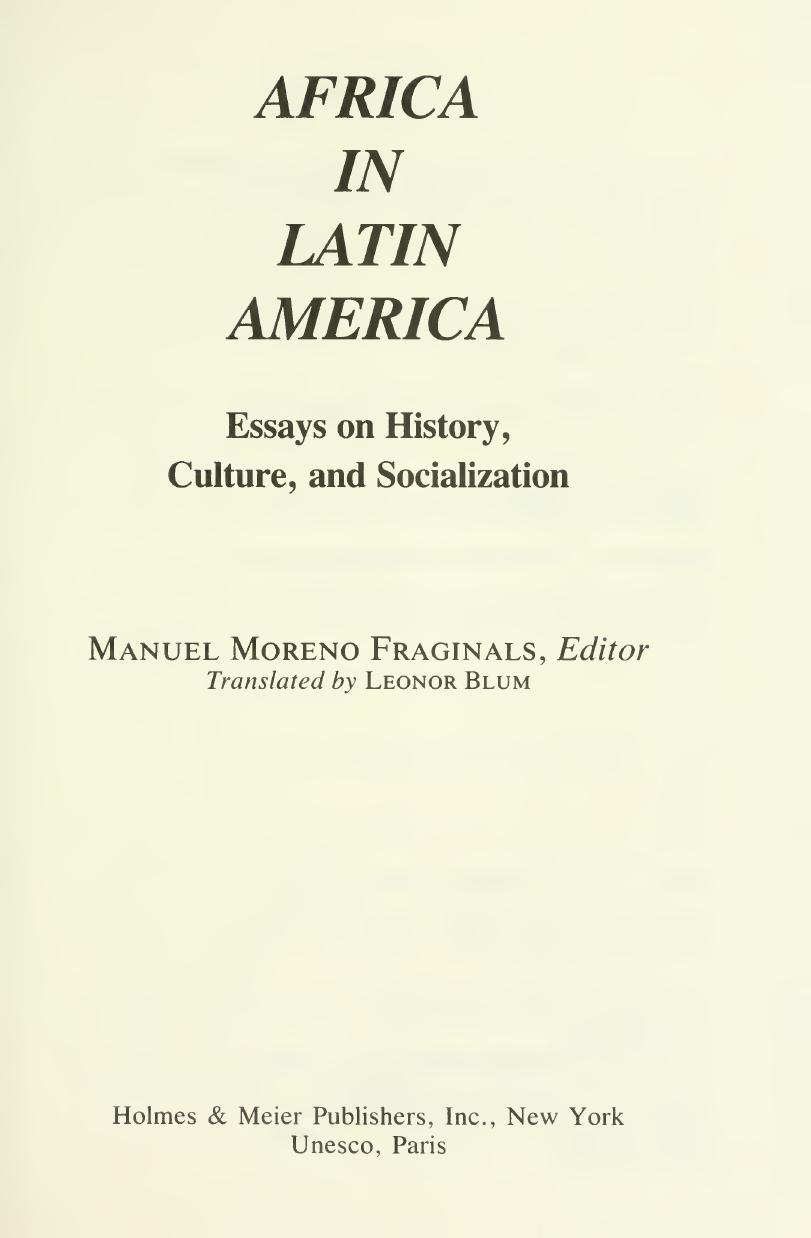 Africa in Latin America: Essays on HIstory, Culture, and Socialization by Manuel Moreno Fraginals; Leonor Blum