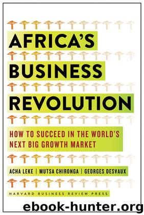 Africa's Business Revolution by George Desvaux & Musta Chironga & Acha Leke
