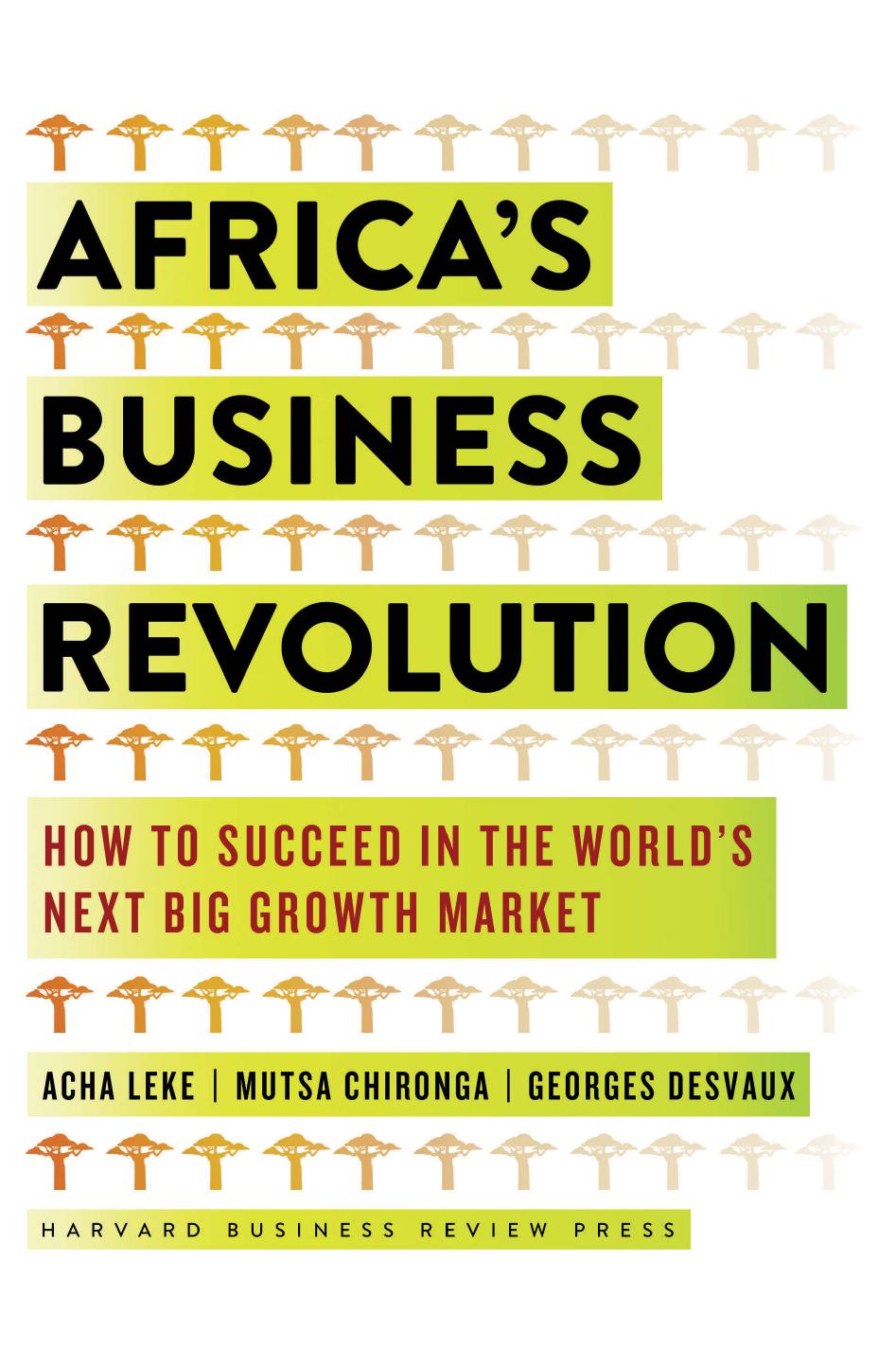 Africa's Business Revolution: How to Succeed in the World's Next Big Growth Market by Unknow