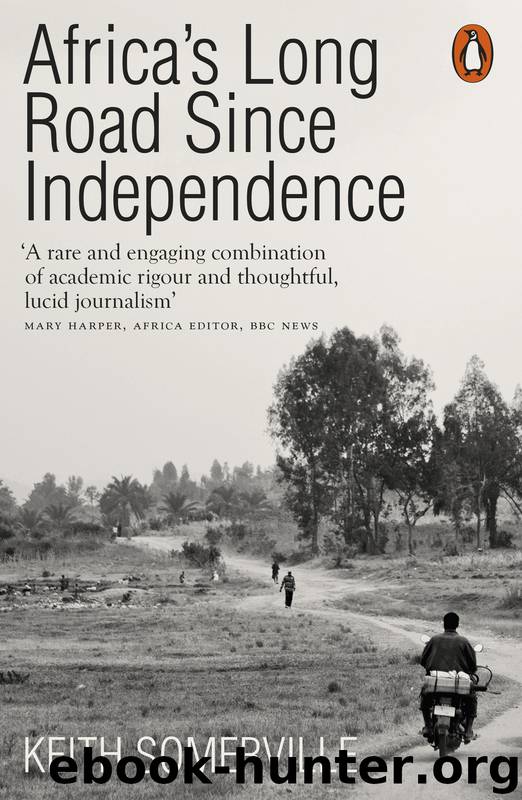 Africa's Long Road Since Independence by Keith Somerville