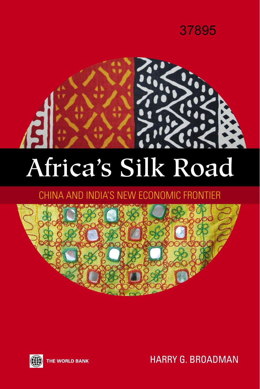 Africa's Silk Road: China and India's New Economic Frontier by Harry G. Broadman