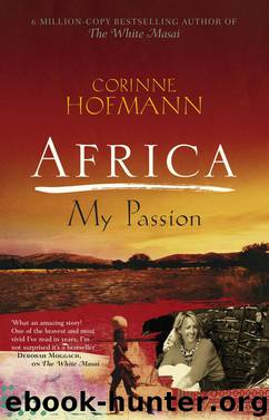 Africa, My Passion by Corinne Hofmann