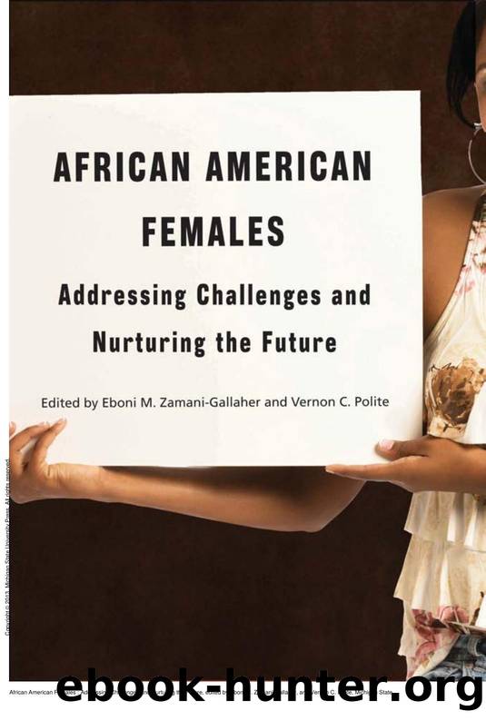 African American Females : Addressing Challenges and Nurturing the Future by Eboni M. Zamani-Gallaher; Vernon C. Polite