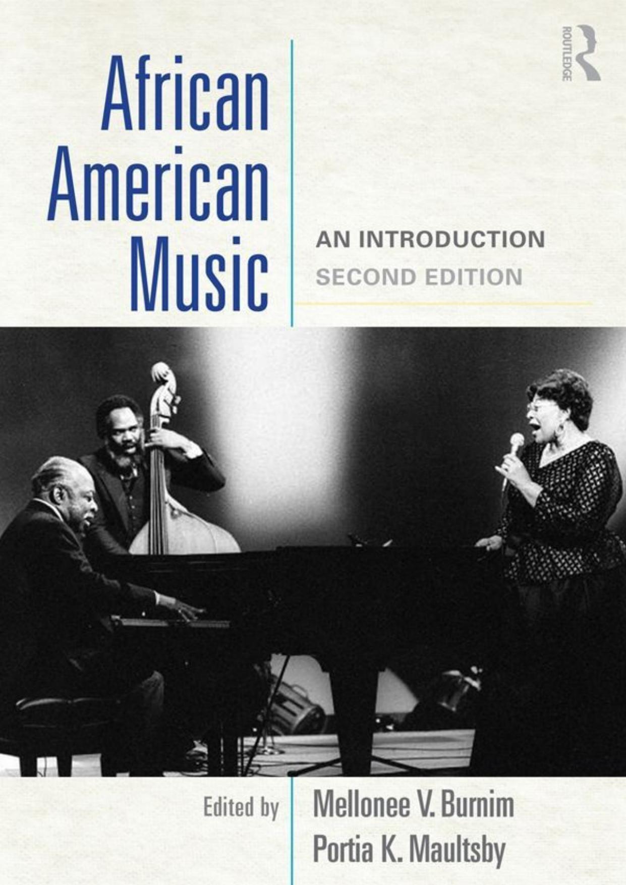 African American Music: An Introduction by Mellonee V. Burnim (Editor) Portia K. Maultsby (Editor)