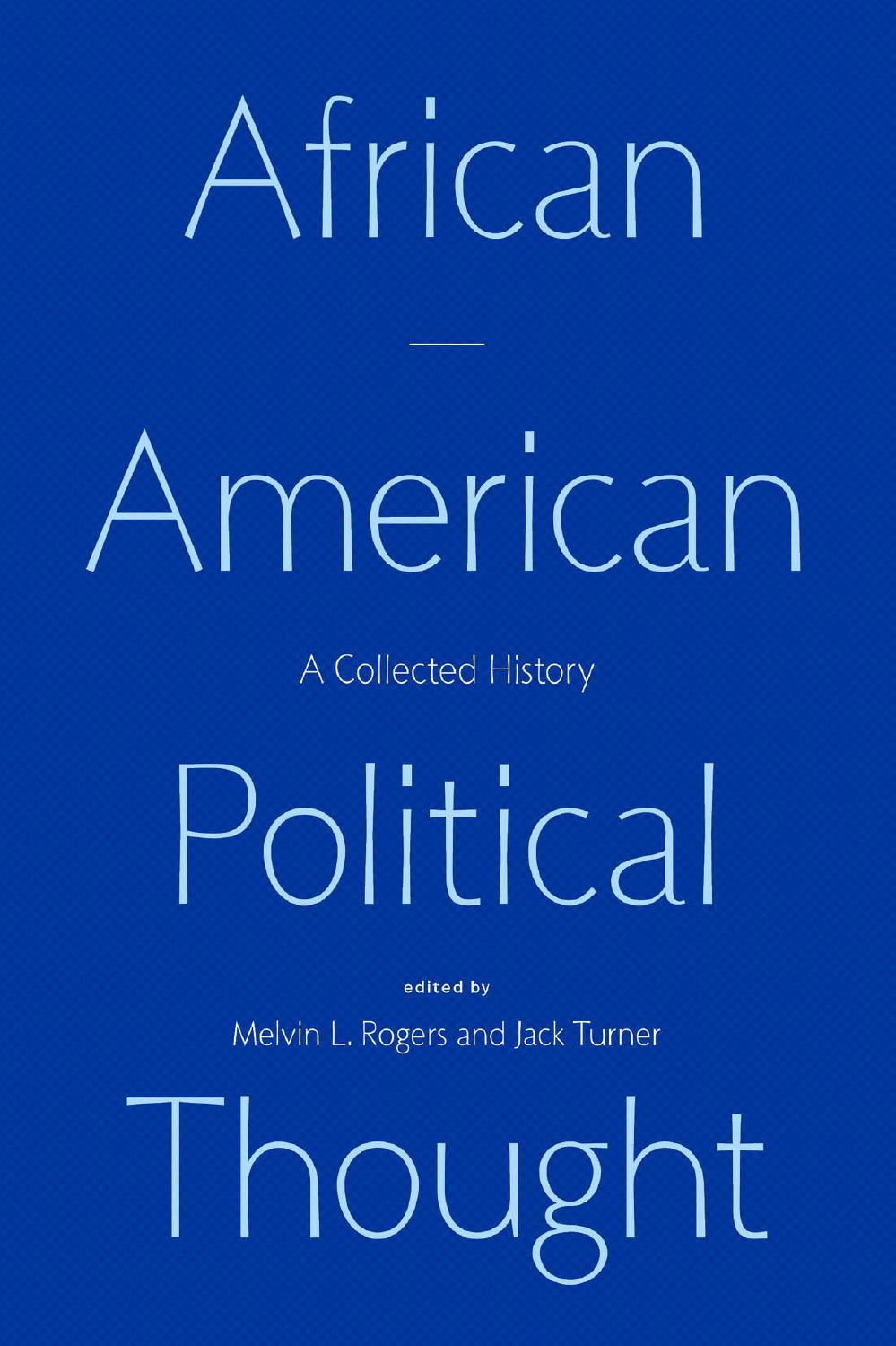 African American Political Thought: A Collected History by Melvin L. Rogers; Jack Turner