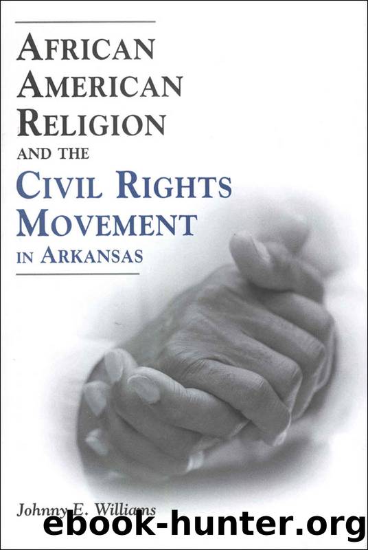 African American Religion and the Civil Rights Movement in Arkansas by Johnny E. Williams