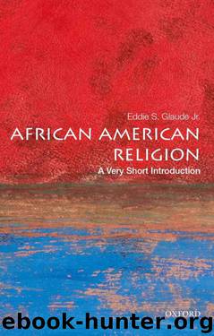 African American Religion: A Very Short Introduction (Very Short Introductions) by Eddie S. Glaude Jr