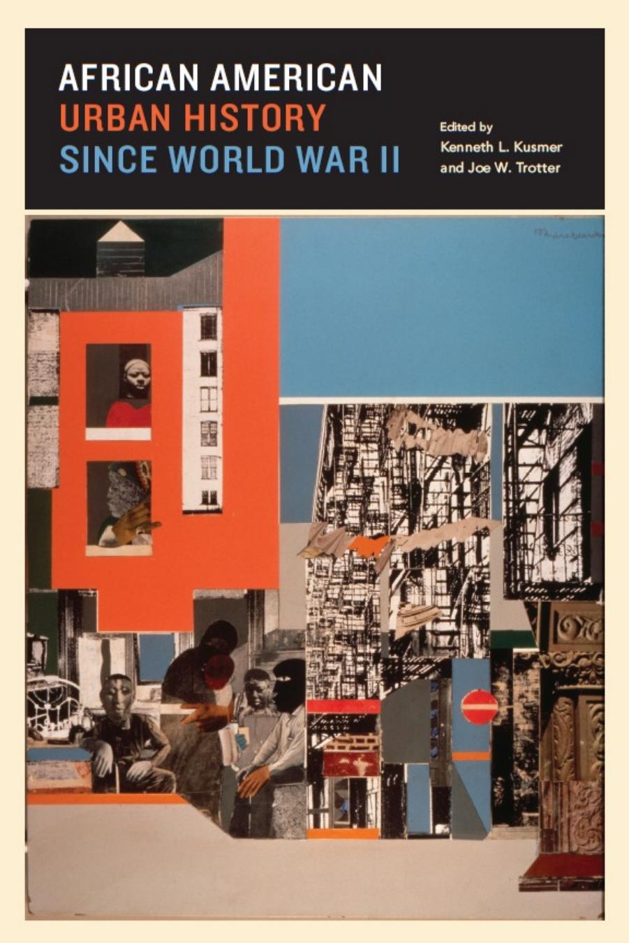 African American Urban History since World War II by Kenneth Kusmer & Ed
