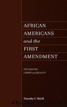 African Americans and the First Amendment by Timothy C. Shiell;