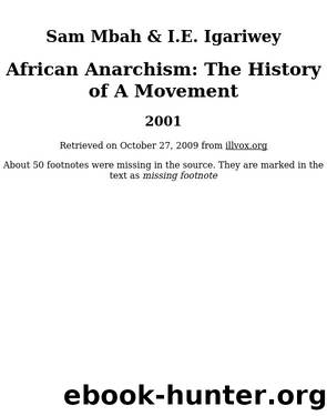 African Anarchism: The History of A Movement by Sam Mbah & I.E. Igariwey & Sam Mbah & I.E. Igariwey