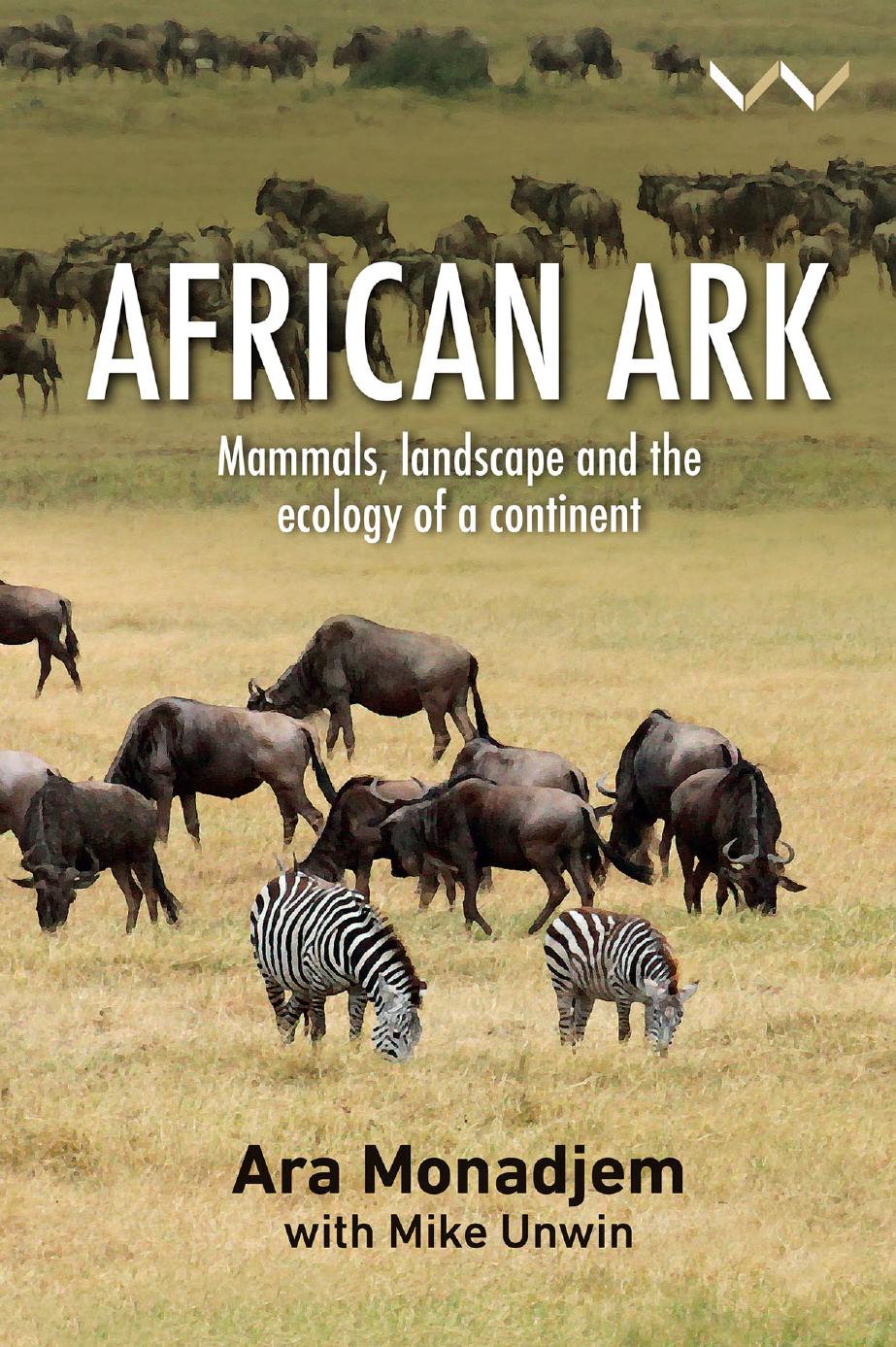 African Ark: Mammals, landscape and the ecology of a continent by Ara Monadjem