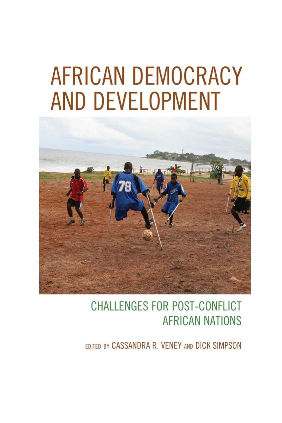 African Democracy and Development: Challenges for Post-Conflict African Nations by Cassandra R. Veney and Dick Simpson