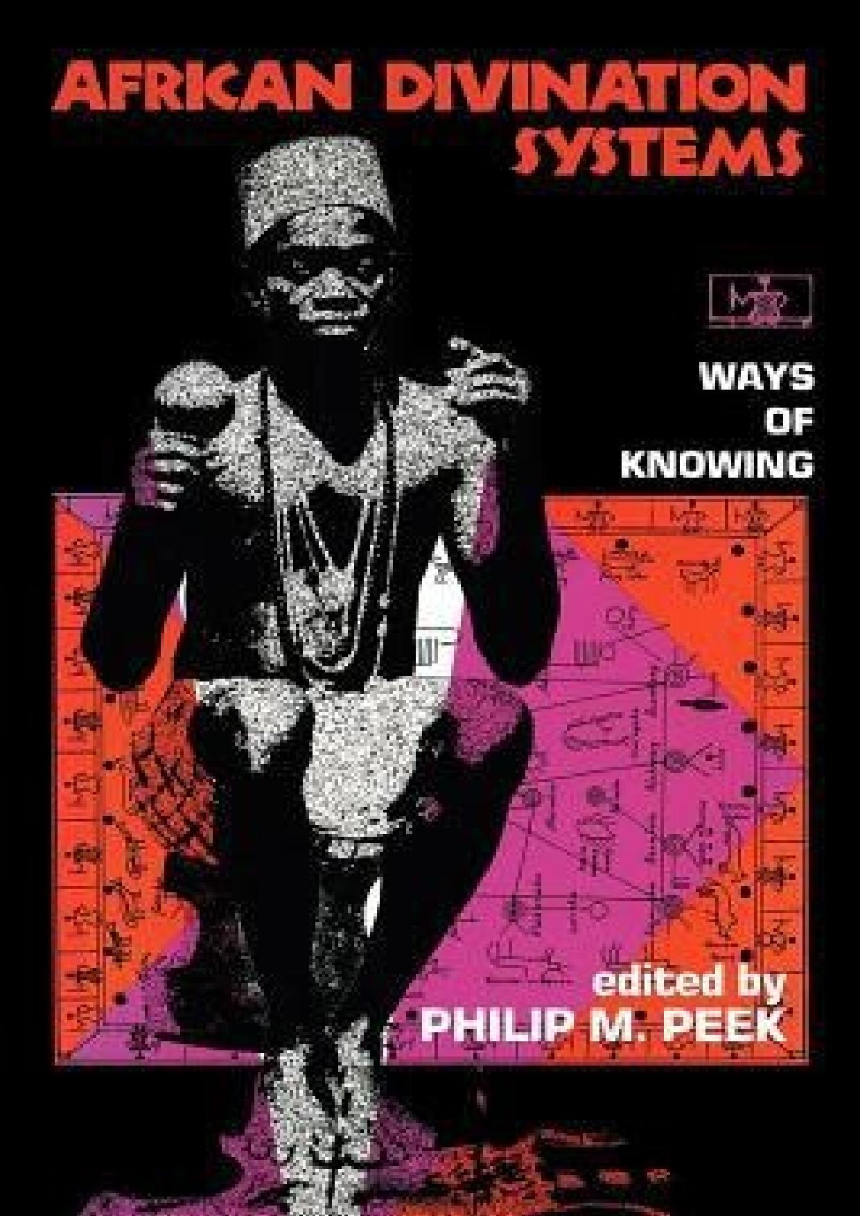 African Divination Systems: Ways of Knowing African Systems of Thought by Philip M. Peek