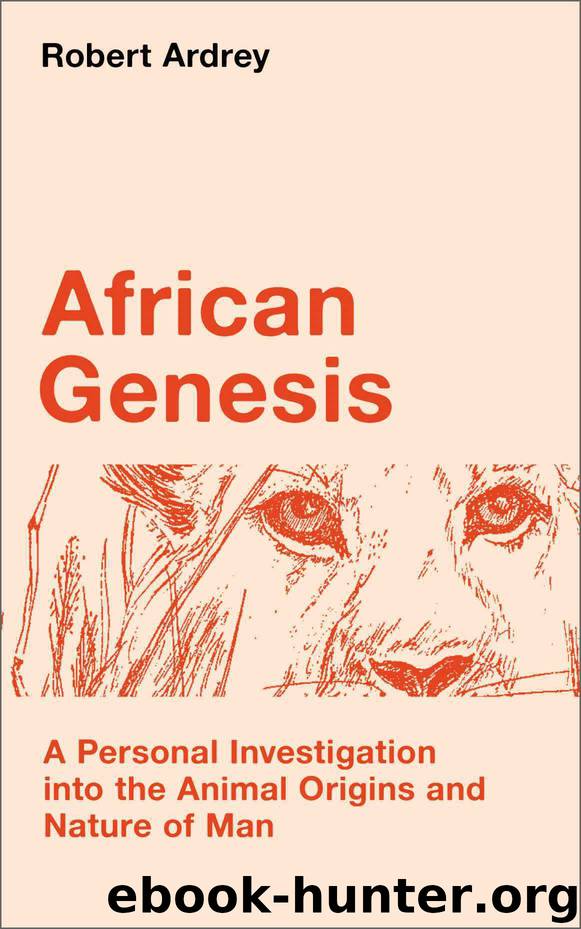 African Genesis: A Personal Investigation into the Animal Origins and Nature of Man (Robert Ardrey's Nature of Man series Book 1) by Ardrey Robert