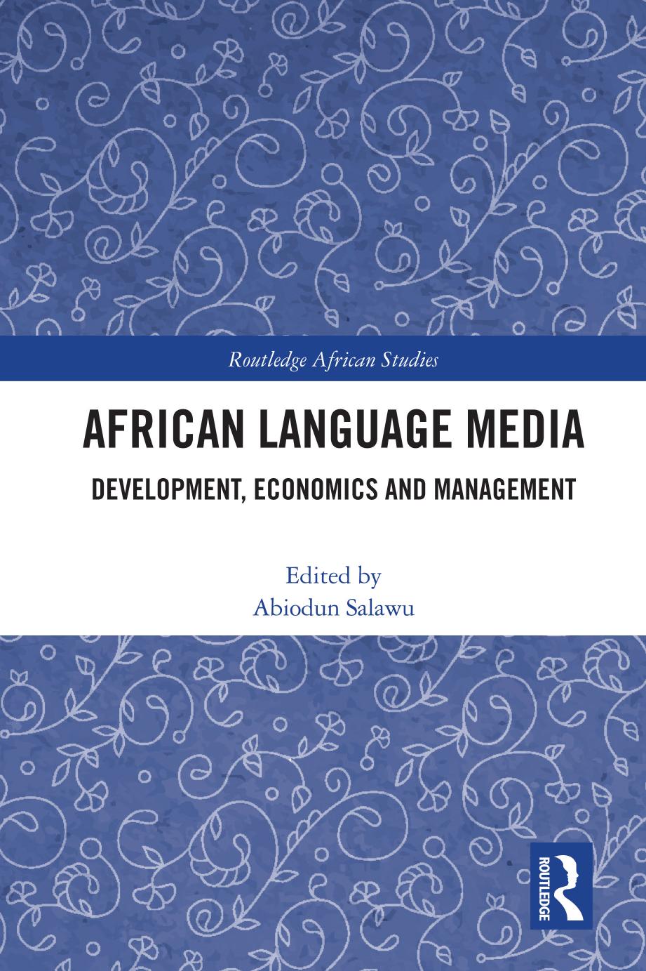 African Language Media: Development, Economics and Management by Abiodun Salawu