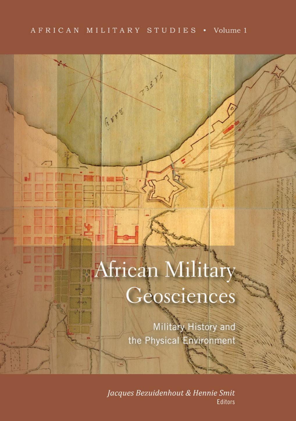 African Military Geosciences : Military History and the Physical Environment by Jacques Bezuidenhout and Hennie Smit