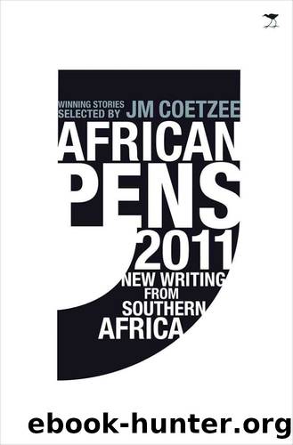 African Pens 2011: New Writing From Southern Africa by Coetzee J. M
