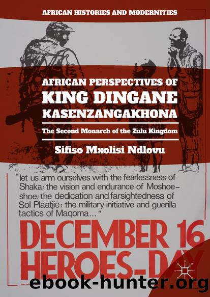 African Perspectives of King Dingane kaSenzangakhona by Sifiso Mxolisi Ndlovu