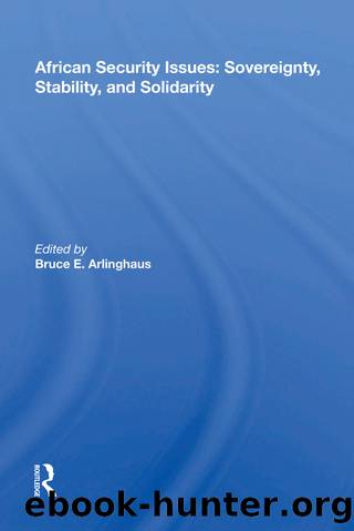 African Security Issues: Sovereignty, Stability, and Solidarity by Bruce E Arlinghaus