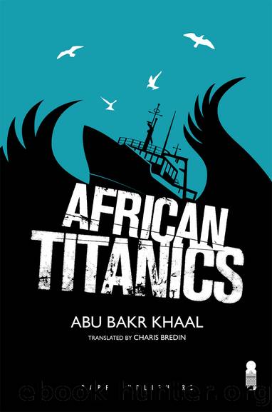 African Titanics by Abu Bakr Khaal