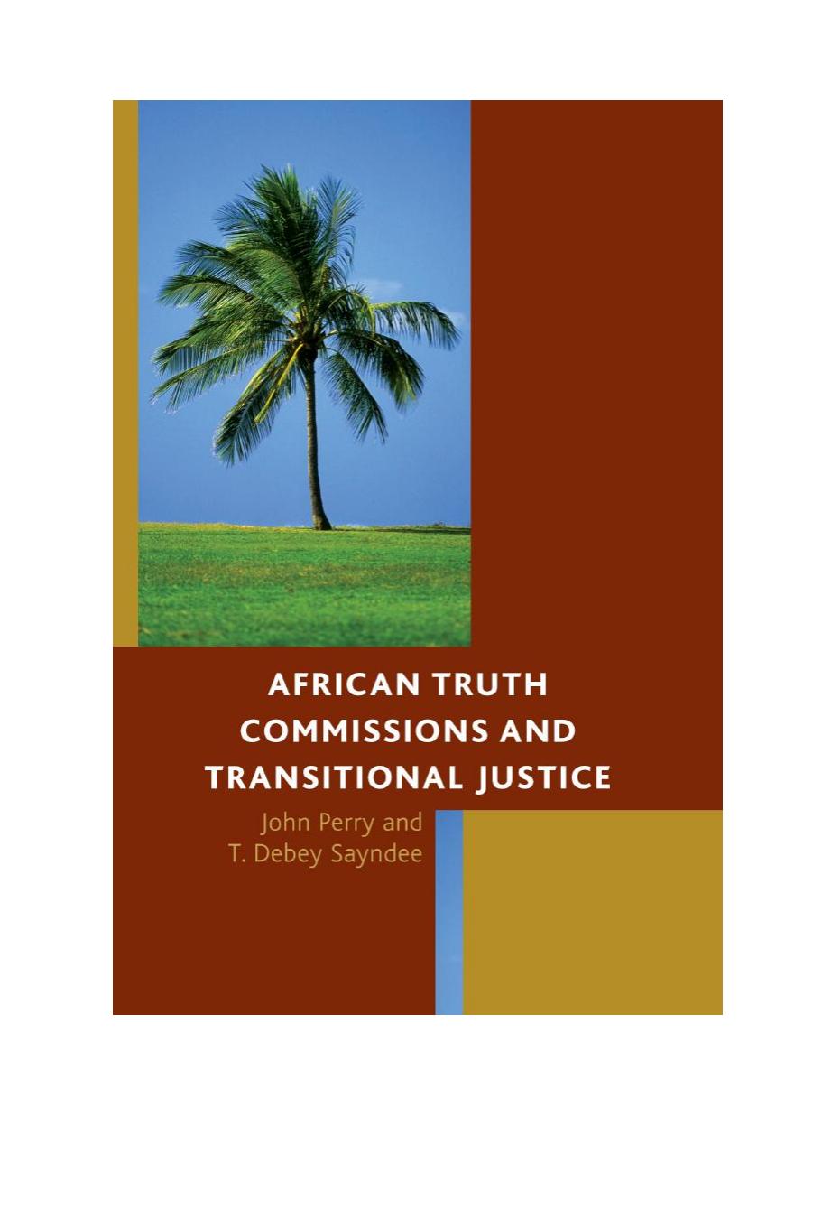 African Truth Commissions and Transitional Justice by John Perry; T. Debey Sayndee