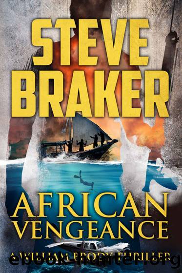 African Vengeance: A William Brody Thriller (William Brody's African Ocean Adventure Series Book 5) by Steve Braker
