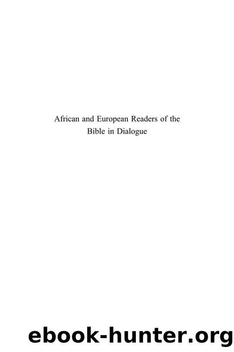 African and European Readers of the Bible in Dialogue : In Quest of a Shared Meaning by Gerald West; Hans (J. H) de Wit
