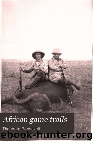 African game trails by Theodore Roosevelt