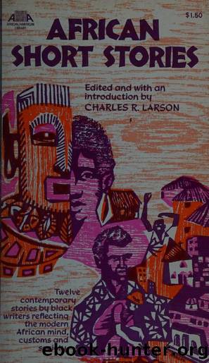 African short stories; a collection of contemporary African writing by Larson Charles R. comp