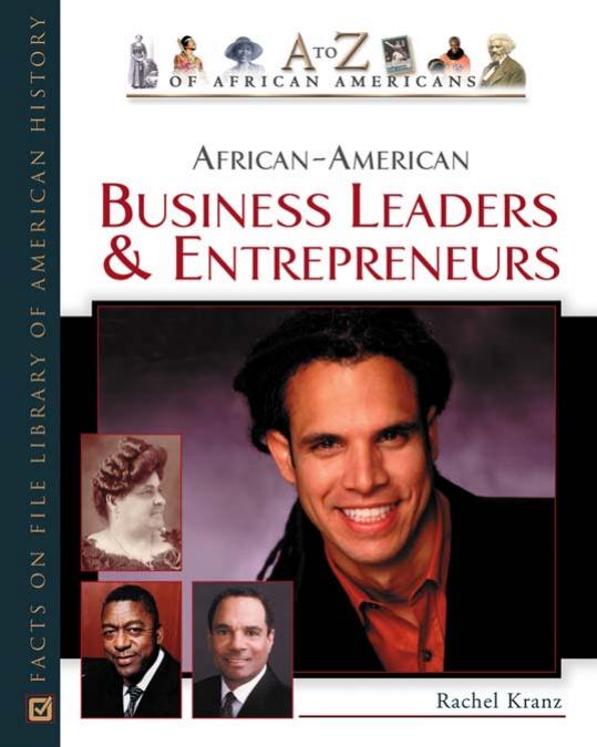 African-American Business Leaders and Entrepreneurs (A to Z of African Americans) by Rachel Kranz