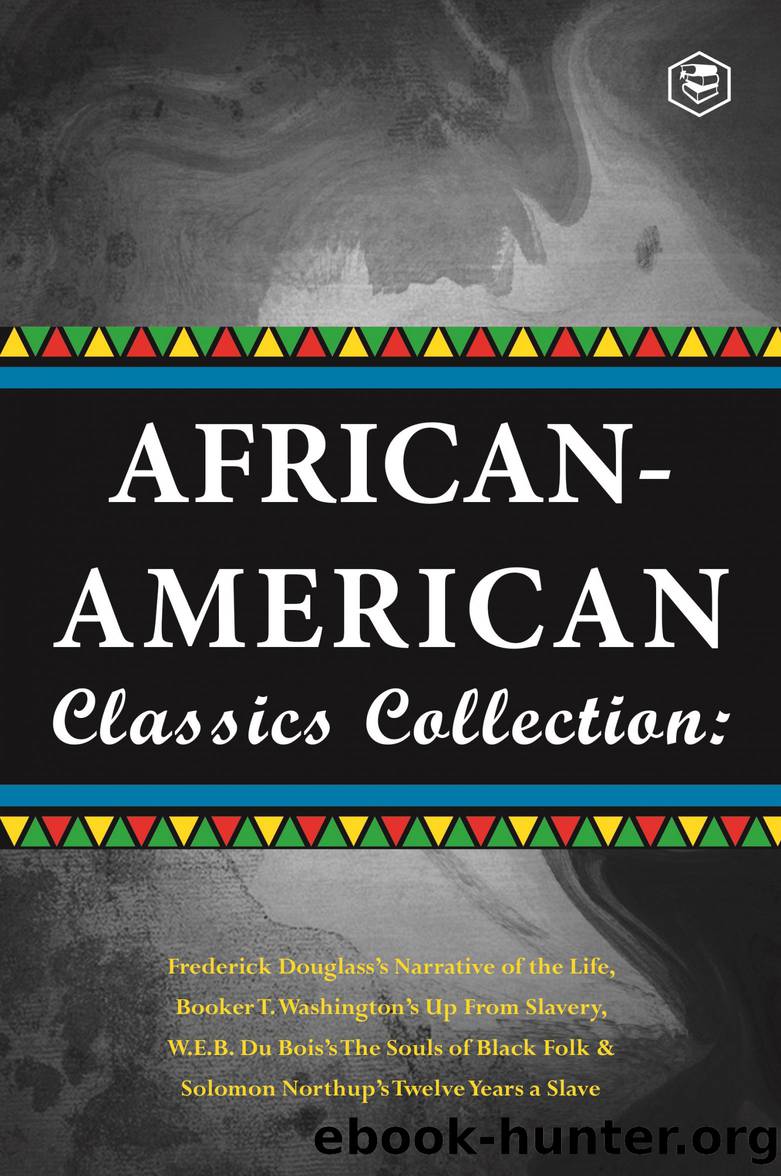 African-American Classics Collection: Slave Narratives Collections by Booker T. Washington