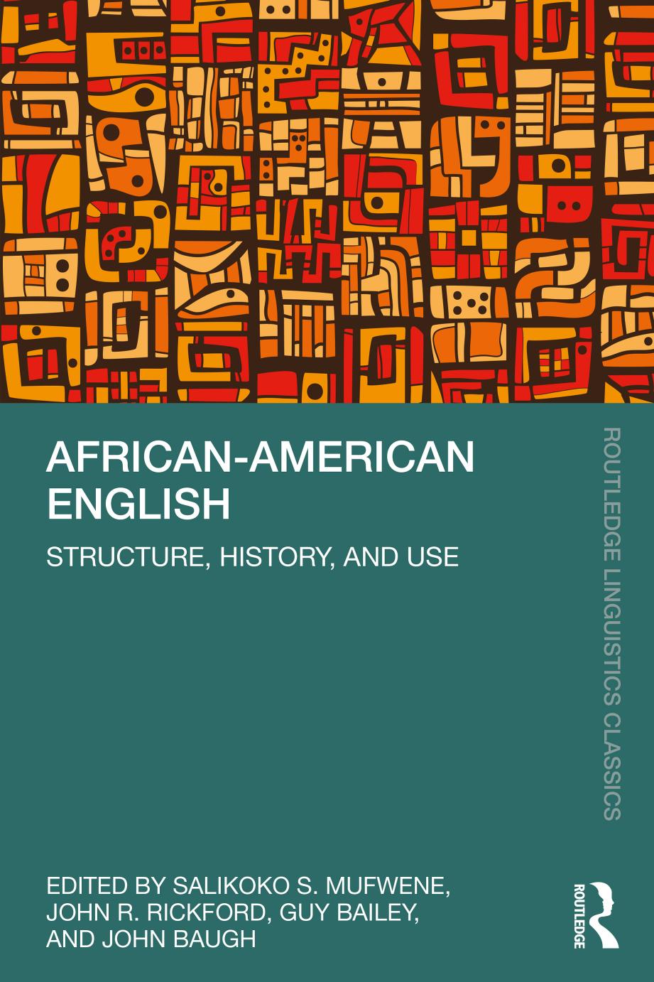 African-American English : structure, history, and use by Salikoko S. Mufwene (editor); Guy Bailey (editor); John Baugh (editor); John R. Rickford (editor)